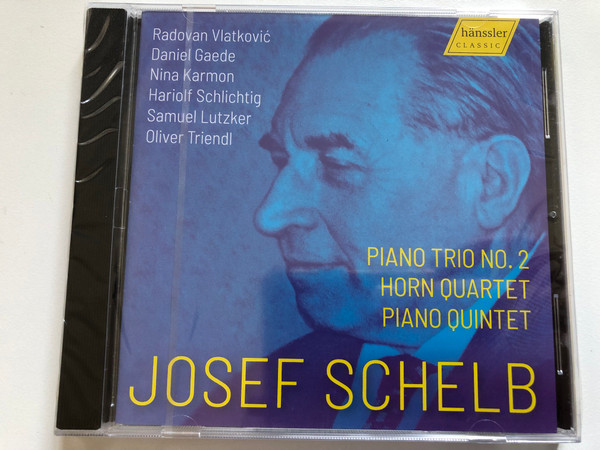Josef Schelb: Piano Trio No. 2; Horn Quartet; Piano Quintet - Radovan Vlatković, Daniel Gaede, Nina Karmon, Hariolf Schlichtig, Samuel Lutzker, Oliver Triendl / hanssler classic Audio CD 2022 / CD HC22015