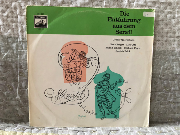 Die Entführung Aus Dem Serail (Großer Querschnitt) - Erna Berger, Lisa Otto, Rudolf Schock, Gerhard Unger, Gottlob Frick / Electrola LP / 80 001