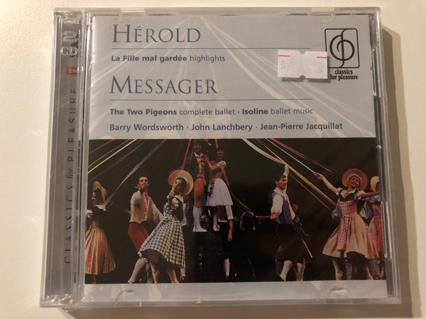 Hérold - La Fille Mal Gardee (Highlights); Messager - The Two Pigeons (Complete Ballet), Isoline (Ballet Music) / Barry Wordsworth, John Lanchbery, Jean-Pierre Jacquillat / EMI 2x Audio CD, Stereo 2004 / 724358617825
