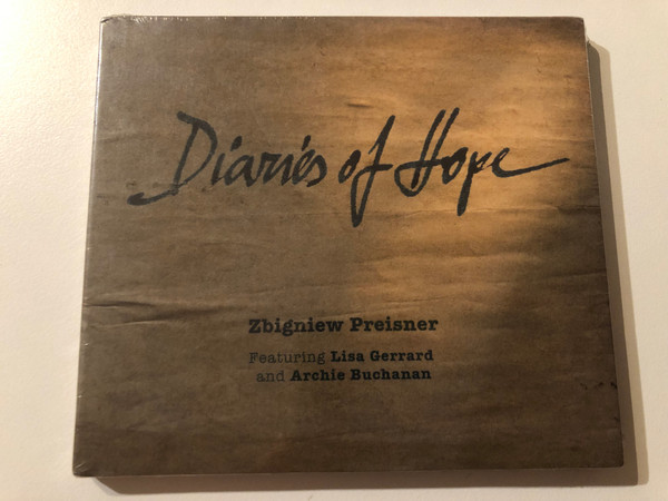 Diaries Of Hope - Zbigniew Preisner Featuring Lisa Gerrard And Archie Buchanan / Preisner Productions Audio CD 2013 / PPCD001