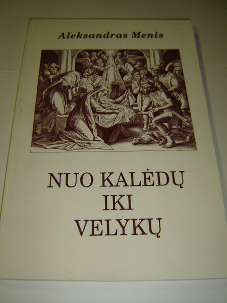 Nuo Kaledu Iki Velyku by Aleksandras Menis / Paskaitos ir pamokslai / Lithuanian Language Book