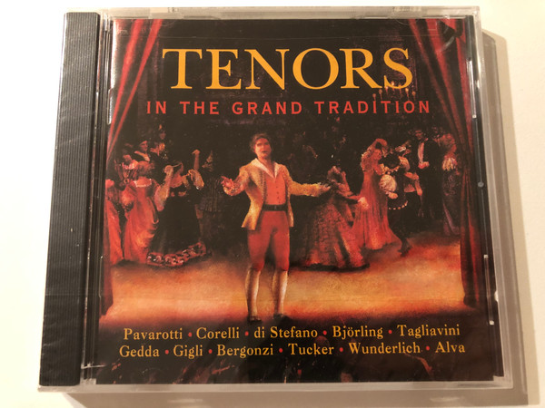 Tenors In The Grand Tradition - Pavarotti, Corelli, di Stefano, Bjorling, Tagliavini, Gedda, Gigli, Bergonzi, Tucker, Wunderlich, Alva / EMI Classics Audio CD 1994 Mono, Stereo / CDM 5 65431 2 6