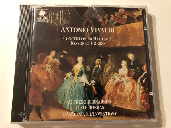 Antonio Vivaldi: Concerti Pour Hautbois, Basson Et Cordes - Alfredo Bernardini, Josep Borràs, L'Armonia E L'Inventione / Astrée Auvidis Audio CD 1995 / E 8537