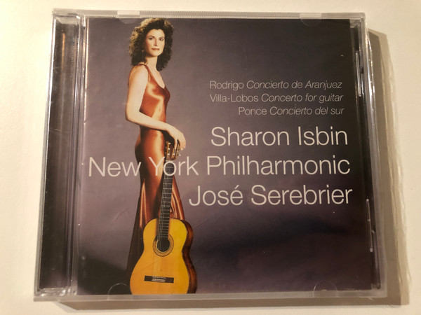 Rodrigo: Concierto De Aranjuez, Villa-Lobos: Concerto For Guitar, Ponce: Concierto Del Sur - Sharon Isbin, New York Philharmonic, José Serebrier / Warner Classics Audio CD 2004 / 2564 60296-2