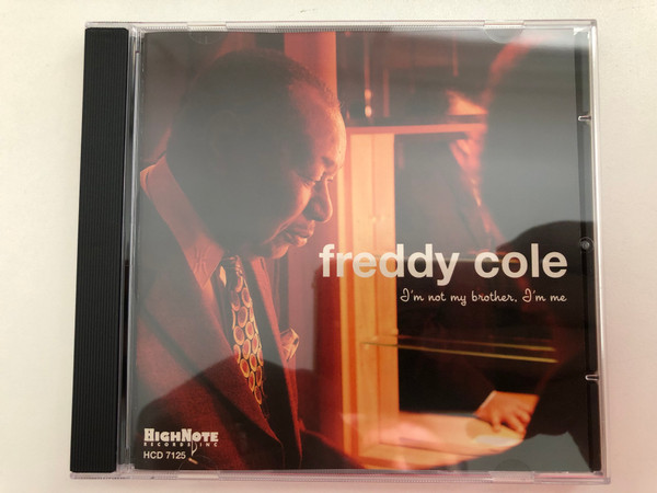 Freddy Cole – I'm Not My Brother, I'm Me / HighNote Records, Inc. Audio CD 2004 / HCD 7125