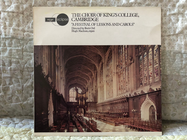 The Choir Of King's College, Cambridge - ''A Festival Of Lessons And Carols'' - Directed by Boris Ord, Hugh McLean (organ) / Argo LP Stereo / ECS 659
