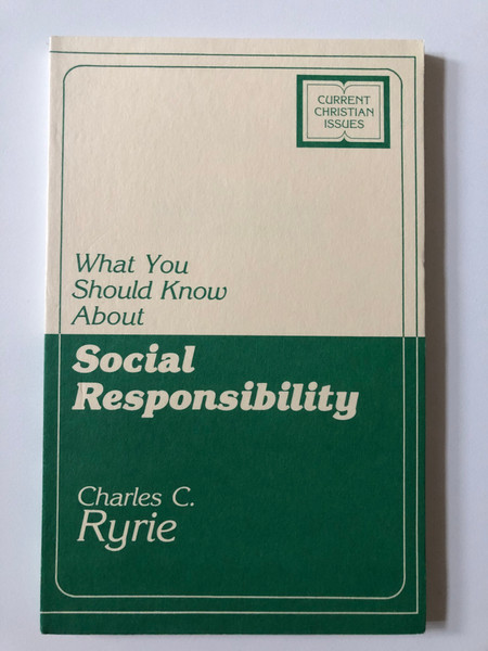 What You Should Know About Social Responsibility / Current Christian Issues / By: Charles Caldwell Ryrie / Paperback (080249417x)