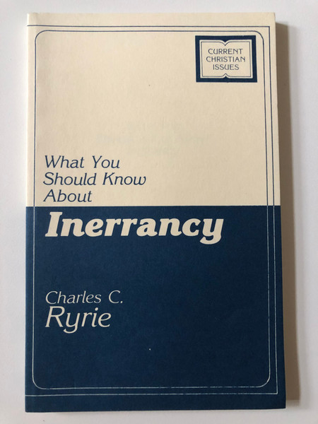 What You Should Know About Inerrancy / Current Christian issues / By: Charles Caldwell Ryrie / Paperback (0802487858)