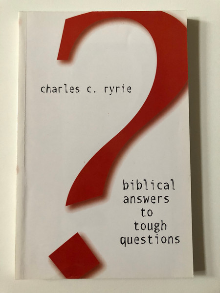 Biblical Answers to Tough Questions  By Charles C. Ryrie  Tyndale Seminary Press  Paperback (9780981479132)