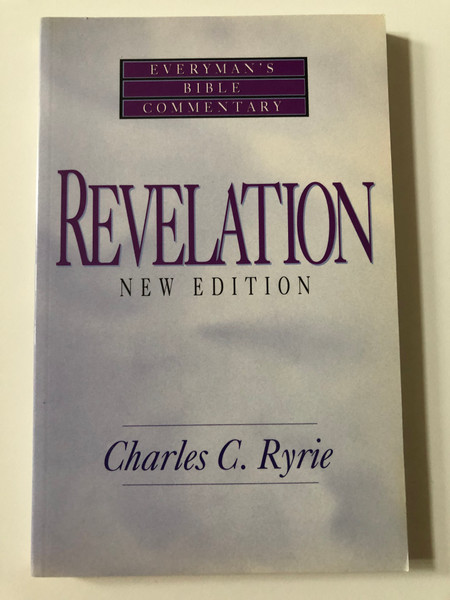 Revelation - New Edition / Everyman's Bible Commentary / By: Charles C. Ryrie / Moody The Name You Can Trust / Paperback (9780802471086)