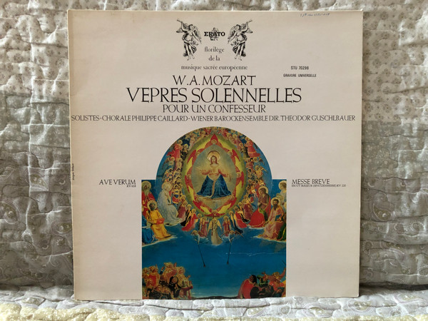 W.A. Mozart - Vépres Solonnelles Pour Un Confesseur Ave Verum KV 618; Messe Brève KV 220 - Solistes: Chorale Philippe Caillard, Wiener Barockensemble, Dir. Theodor Guschlbauer / Erato LP Stereo / STU 70298