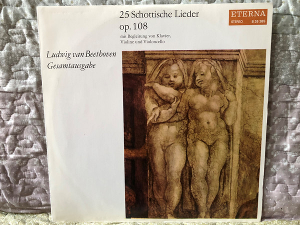 Ludwig Van Beethoven Gesamtausgabe – 25 Schottische Lieder Op. 108 (Mit Begleitung Von Klavier, Violine Und Violoncello) / ETERNA LP Stereo 1973 / 8 26 385