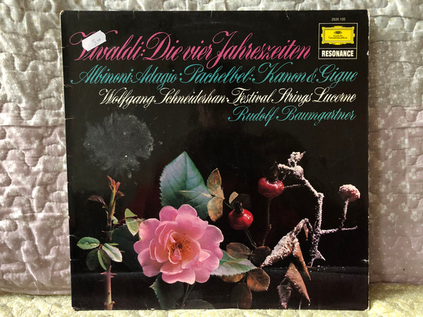 Vivaldi: Die Vier Jahreszeiten, Albinoni: Adagio, Pachelbel: Kanon & Gigue - Wolfgang Schneiderhan, Festival Strings Lucerne, Rudolf Baumgartner / Deutsche Grammophon Resonance / Deutsche Grammophon LP Stereo / 2535 105