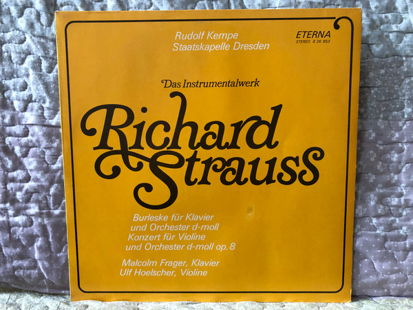 Richard Strauss - Burleske Für Klavier Und Orchester D-moll; Konzert Für Violine Und Orchester D-moll Op. 8 - Malcolm Frager (klavier), Ulf Hoelscher (violine) / Das Instrumentalwerk / ETERNA LP Stereo 1976 / 8 26 853