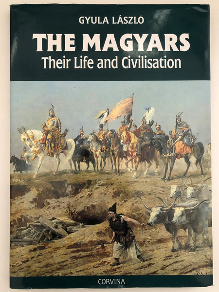 The Magyars Their Life and Civilisation  Gyula Laszlo  Hardcover (9789631348071)