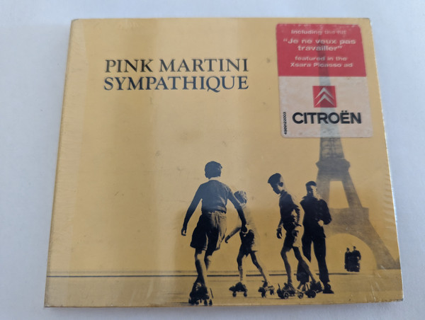 Pink Martini – Sympathique / Including The Hit ''Je Ne Veux Pas Travailler'' featured in the Xsara Picasso ad Citroen / Heinz Records Audio CD 1999 / 498912 2