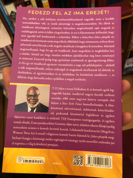 T. D. JAKES - HA EGYI NO IMÁDKOZIK  TÍZ NŐ A BIBLIÁBÓL, AKI IMÁJÁVAL MEGVÁLTOZTATTA A VILÁGOT  Paperback  Immanual 2021 (9786156017208)