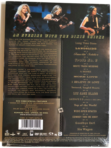 An Evening With The Dixie Chicks / Produced and Directed by Joel Gallen / Music Prtoduced by Dixie Chicks & Lloyd Maines / Extra Features: 7 Songs not seeen in the Television Broadcast, Biography, Discogrpahy / DVD (5099720184492)