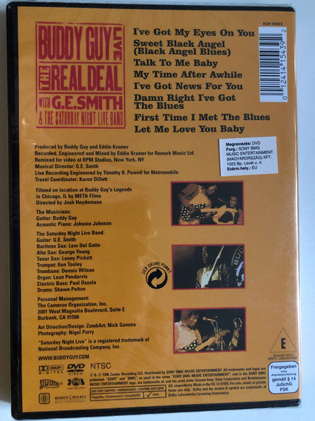 Buddy Guy Live: The Real Deal with G.E. Smith & The Saturday Night Live Band / Filmed on location at Buddy Guy's Legends in Chicago, IL by Meta Films / Directed by Josh Heydemann / Produced by Buddy Guy and Eddie Cramer / DVD (012414154392)