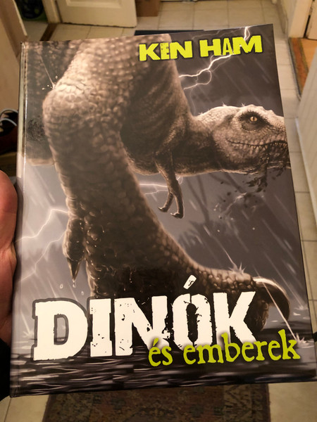 Dinók és emberek - Ken Ham  A TEREMTETT VILÁG CSODÁL - Creation Project  Fire Media - Örömhír Alapítvány 2021  Paperback (9786155140228)