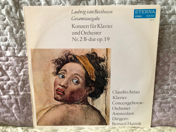 Ludwig van Beethoven: Konzert Für Klavier Und Orchester Nr. 2 B-dur Op. 19 - Claudio Arrau (klavier), Concertgebouw-Orchester Amsterdam, Dirigent: Bernard Haitink / Ludwig van Beethoven Gesamtausgabe / ETERNA LP Stereo 1972 / 8 25 543