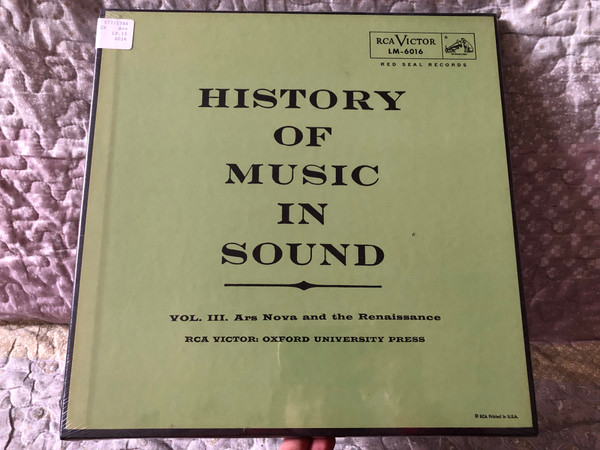 History Of Music In Sound - Volume III. Ars Nova And The Rennaissance / RCA Victor: Oxford University Press / RCA Victor Red Seal 2x LP, Box Set / LM 6016