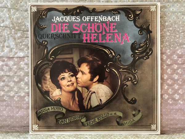 Jacques Offenbach: Die Schöne Helena (Querschnitt) - Anna Moffo, Ivan Rebroff, René Kollo, u.a. / AMIGA LP 1983 / 8 45 194