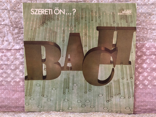 Bach – Szereti Ön? / Hungaroton LP Stereo-Mono 1978 / FX 12089