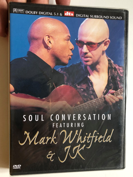 Mark Whitfield & JK - Soul Conversation / Virtuoso jazz guitarists Mark Whitfield and JK / Recorded live in Washington, D.C. / SPECIAL FEATURES: "Meet the Artist" (Interview with Mark Whitfield) / DVD (743218405792)