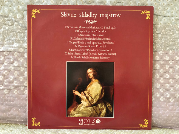 Slávne Skladby Majstrov - F. Schubert: Moments Musicaux Č. 2 F Mol Op. 94; P. I. Čajkovskij: Pieseň Bez Slov; B. Smetana: Polka A Mol; P. I. Čajkovskij: Melancholická Serenáda; F. Chopin: Etuda C Mol Op. 10 Č. 2 / Opus LP Stereo 1975 / 9111 0464