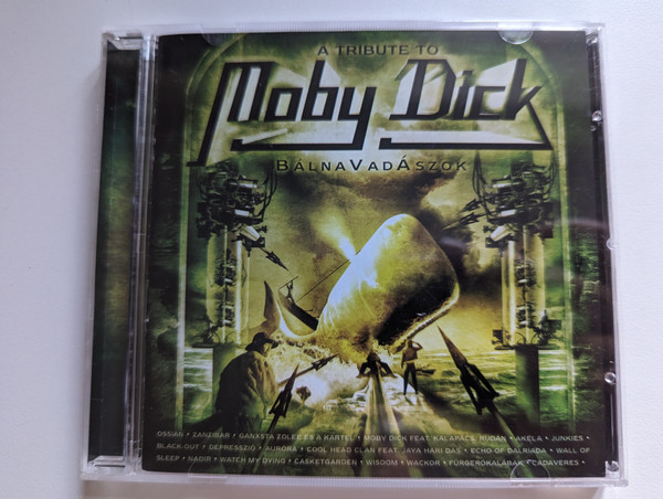 A Tribute To Moby Dick - BálnaVadÁszok / Ossian; Zanzibar; Ganxsta Zolee És A Kartel; Moby Dick Feat. Kalapács, Rudán; Akela; Junkies; Black-Out; Depresszio; Aurora; Cool Head Clan feat. Jaya Hari Das / Hammer Records Audio CD 2005 / HMRCD 052