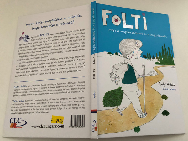 FOLTI Mese a megbocsátásról és a kegyelemről - FOLTI Tale of forgiveness and grace / Practical ideas to help parents playfully talk with their children / Help for parents: how to guide my child To Christ? / Author: Andy Addis (9786150062327)