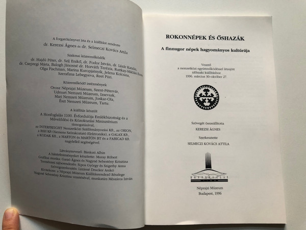ROKONNÉPEK ÉS ŐSHAZÁK - Kerezsi Ágnes  A finnugor népek hagyományos kultúrája  Szerkesztette SELMECZI KOVÁCS ATTILA  Néprajzi Múzeum Budapest, 1996  Paperback (9637106405)