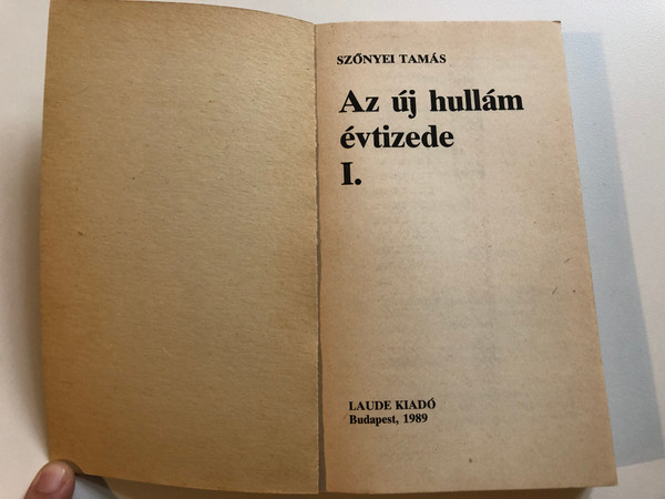 Szőnyei Tamás - Az ​új hullám évtizede 1.  Laude Kiadó 1989  Paperback (9789630264943)