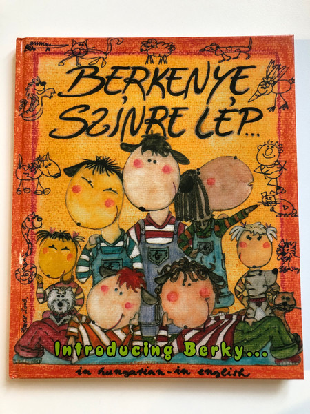 Berkenye színre lép...  Introducing Berky...  magyar-angol nyelven - In Hungarian and English  Toth Emese, 2004  Hardcover (9789632165936)