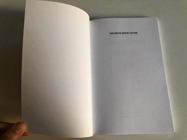 500 RÖVID ÓKORI SZTORI  Kiss Bernadett  Ókori bölcseletek szentenciái az adakozástól a vitézségig  TINTA KÖNYVKIADÓ KFT 2017  Paperback (97896340908611)