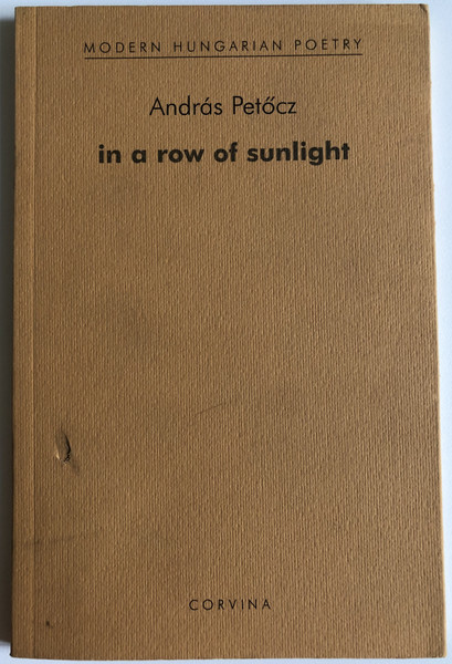 Andras Petocz In a Row of Sunlight  Translated by Nathaniel Barratt  Modern Hungarian Poetry  A napsütötte sávban (Hungarian Original Title)  Corvina Kiado 2008  Paperback (9789631356922)