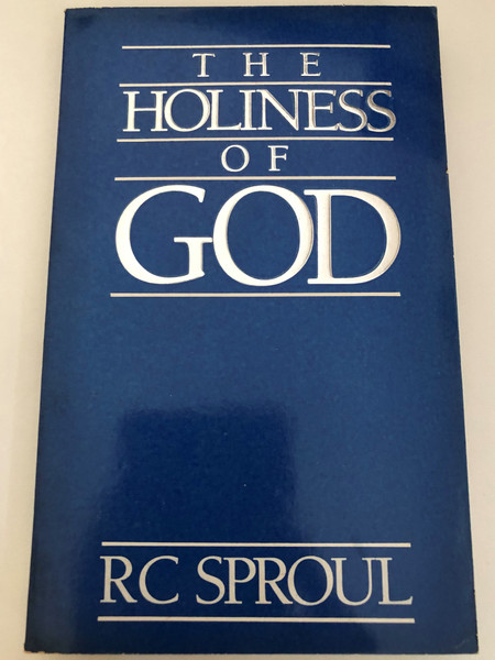 Holiness of God by R.C. Sproul  First published in the USA 1985 by Tyndale House Publishers  Designed and printed in Great Britain for SCRIPTURE PRESS FOUNDATION (UK) LTD