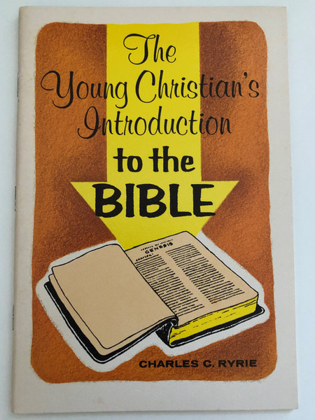 The Young Christian’s Introduction to the Bible by Charles Caldwell Ryrie  Learning to Treasure God’s Word  Publisher ‎ Miracle Press