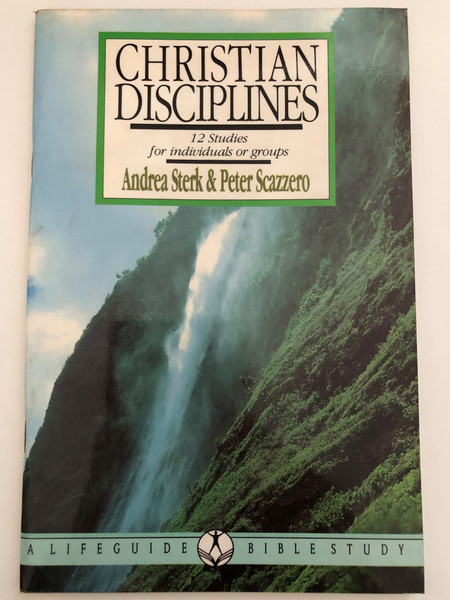 Christian Disciplines 12 Studies by Peter L. Scazzero  Andrea Sterk  Lifeguide Bible Studies  All Scripture quotations, unless otherwise indicated, are taken from the Holy Bible, New International Version  Inter-Varsity Christian Fellowship 
