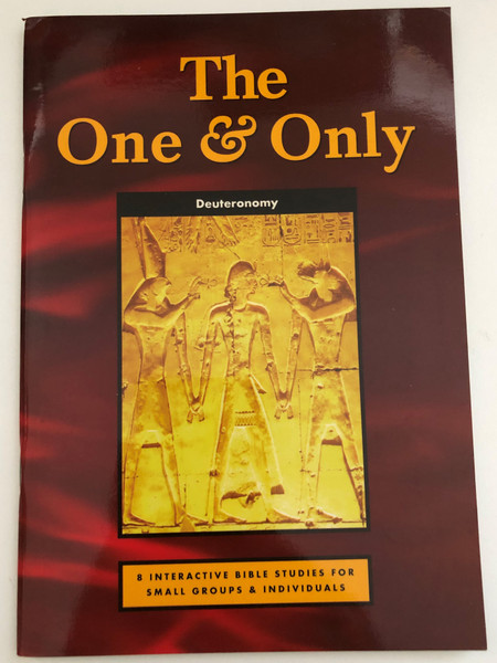 The One and Only Deuteronomy by Bryson Smith  An ideal study book for individuals or small groups  Produced by MATTHIAS MEDIA