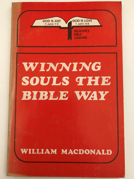 Winning Souls the Bible Way by William MacDonald  A Twelve-Lesson Self Study Course On Personal Evangelism by William MacDonald  Distributors Publishers Christian Reading Room
