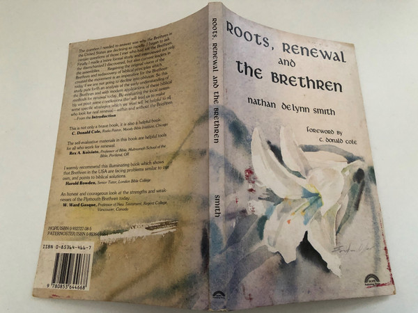 Roots Renewal and the Brethren by Nathan De Lynn Smith  FOREWORD BY C. Donald Cole  Hope Publishing House Pasadena  The Paternoster Press Exeter