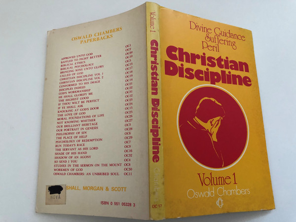 Christian Discipline v. 1 by Oswald Chambers  Containing the Disciplines of DIVINE GUIDANCE SUFFERING PERIL by OSWALD CHAMBERS  OSWALD CHAMBERS PUBLICATIONS ASSOCIATION and MARSHALL, MORGAN & SCOTT