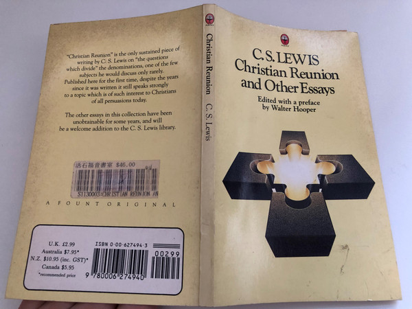 Christian Reunion and Other Essays by C.S. Lewis / Edited with a preface by Walter Hooper / Publisher: William Collins Sons & Co. Lid (0006274943)