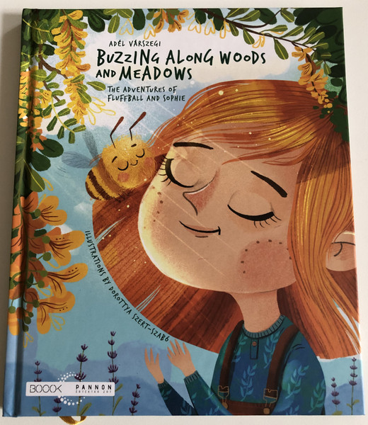 Buzzing along woods and meadows - Adél Várszegi  BOOOK KIADÓ KFT. 2021  Hardcover (9786155417863)