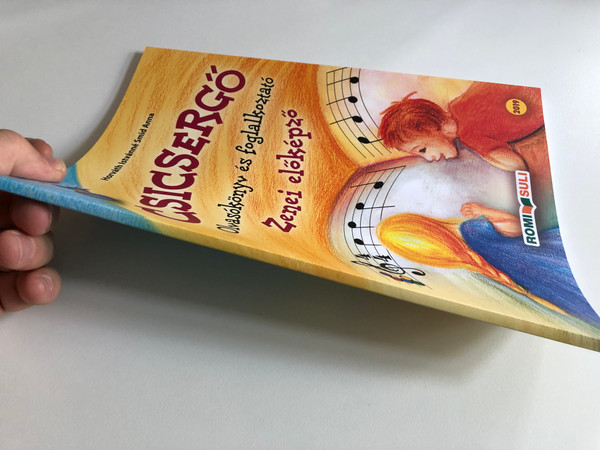 Csicsergő Zenei előképző  Olvasókönyv és foglalkoztató  ROMI-SULI 2016  Paperback (9789634882596)