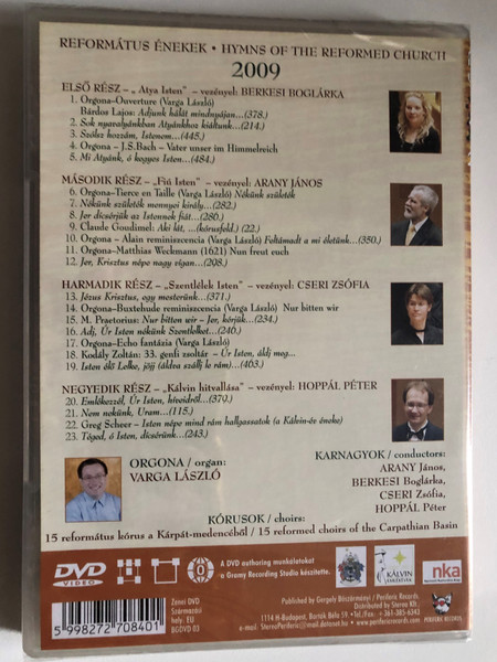 Református énekek DVD 2009 Hymns of the Hungarian reformed church 2009 / Organ: Varga László / 15 Reformed Choirs from the Carpathian Basin / BGDVD 03 / Periferic Records (5998272708401)