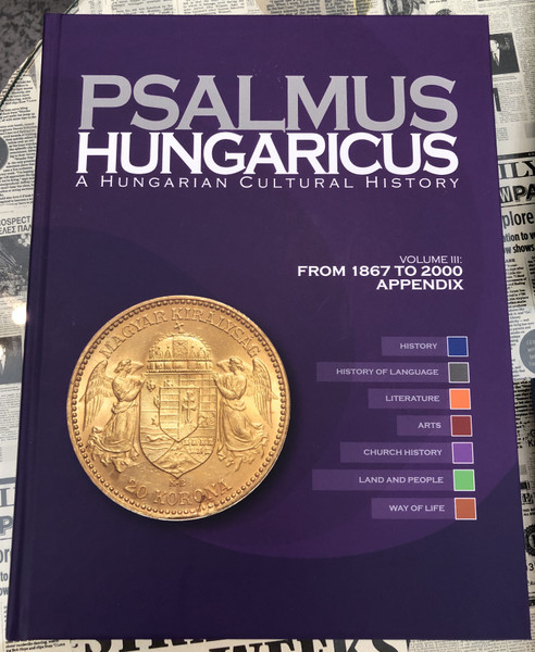 PSALMUS HUNGARICUS A HUNGARIAN CULTURAL HISTORY  VOLUME III FROM 1867 TO 2000 APPENDIX  Paperback (9789634163589)