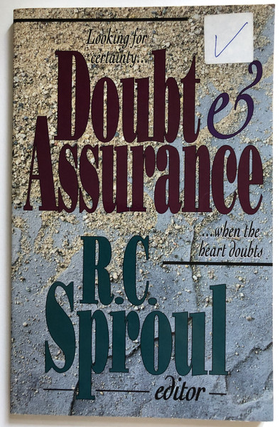 Doubt and Assurance  Editor R. C. Sproul  Baker Pub Group, 1993  Paperback (9780801083525)
